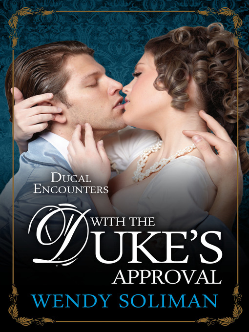Title details for With the Duke's Approval by Wendy Soliman - Available